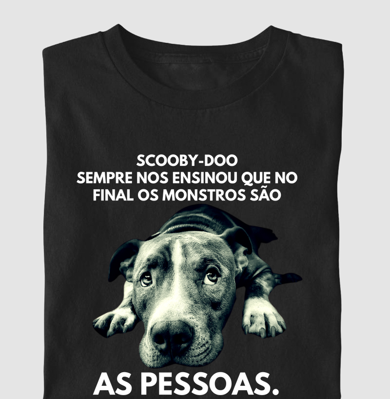 SCOOBY-DOO SEMPRE NOS ENSINOU QUE NO FINAL OS MONSTROS SÃO AS PESSOAS.