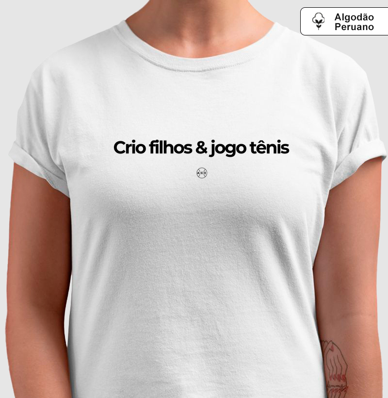 Crio filhos & jogo tênis