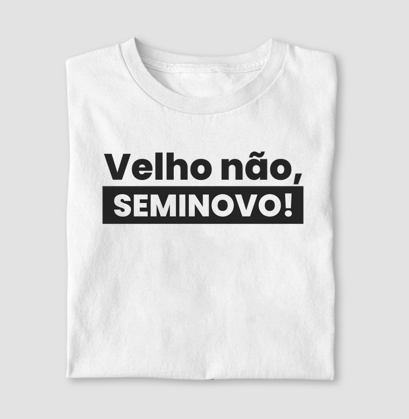 Velho não, Seminovo!