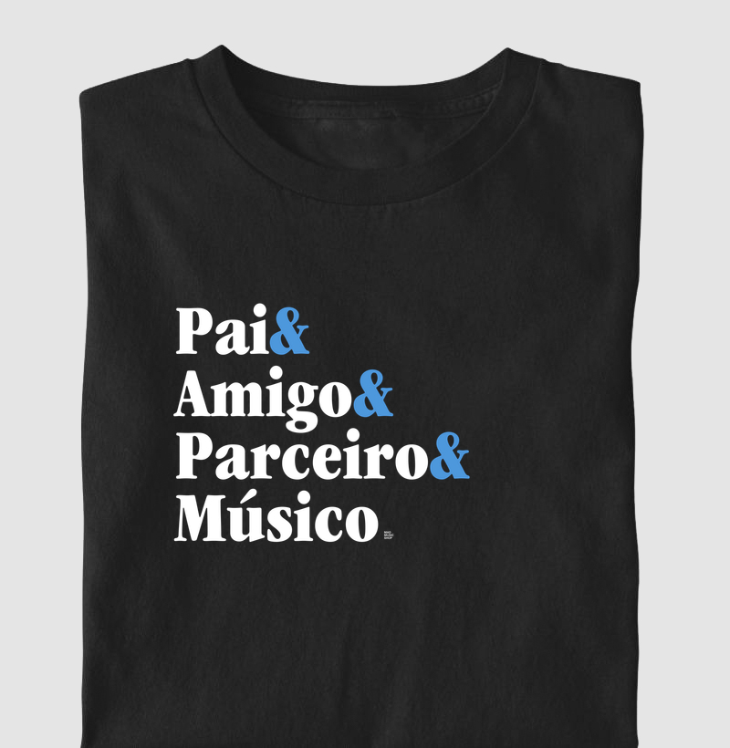 Pai & Amigo & Parceiro & Músico