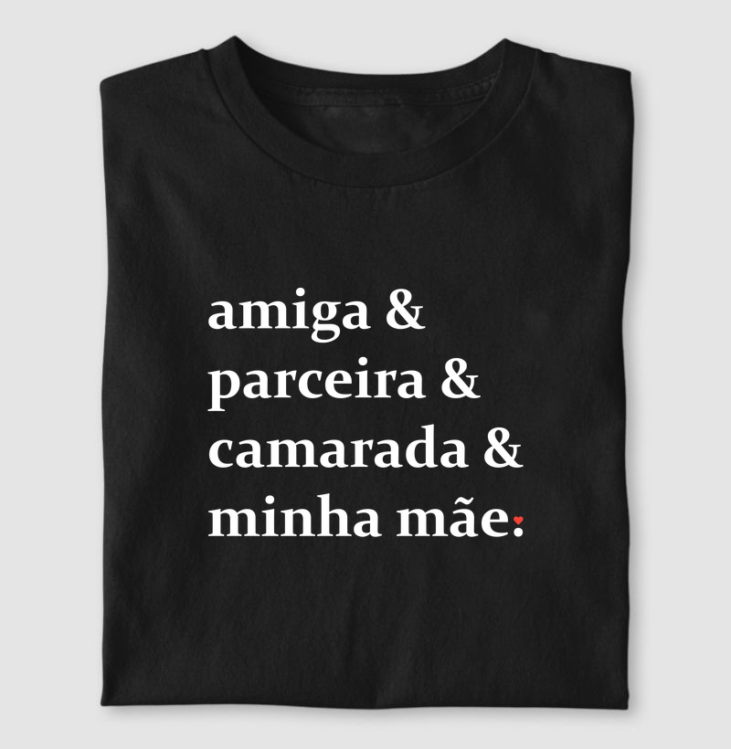 Minha mãe & amiga & parceira
