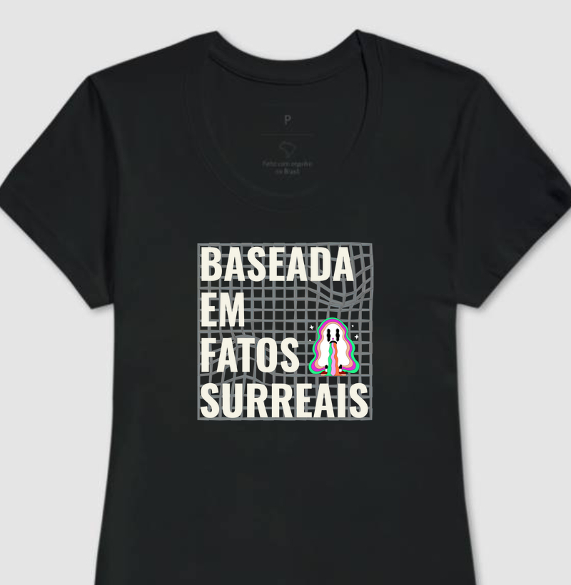 BASEADA EM FATOS SURREAIS