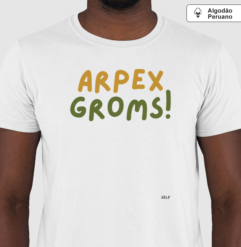 ARPEX GROMS! - Camiseta Algodão Peruano