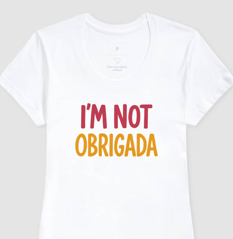 Im not, obrigada