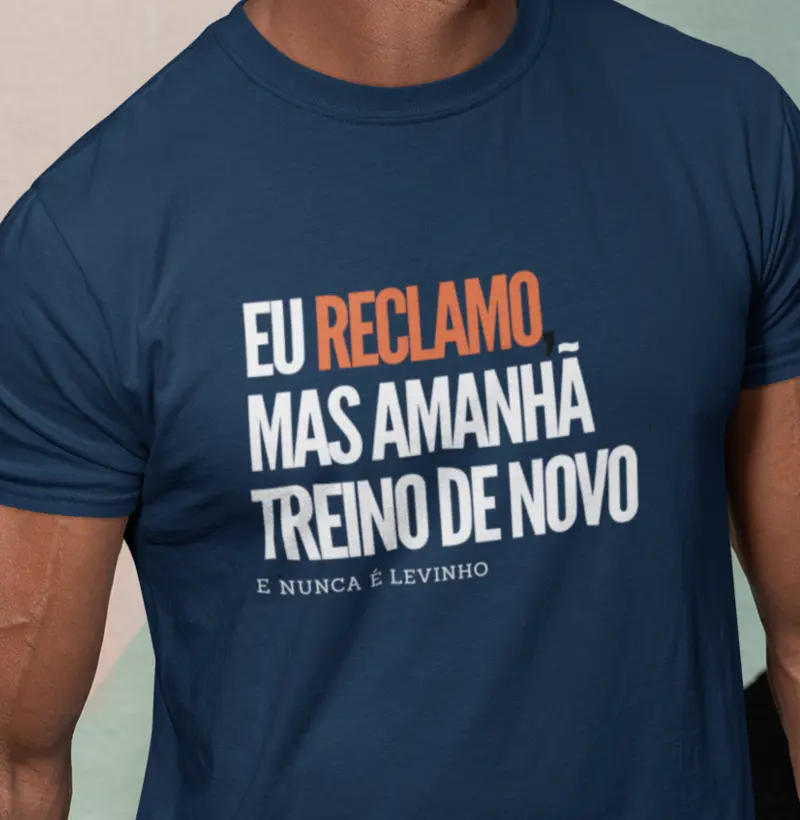 Eu reclamo, mas amanhã treino de novo