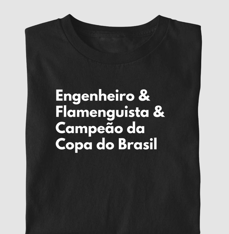 Engenheiro & Flamenguista & Campeão da Copa do Brasil