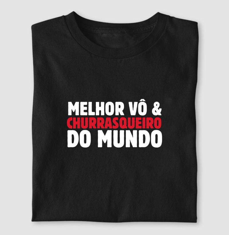 Camiseta Vô Churrasqueiro — Melhor do Mundo