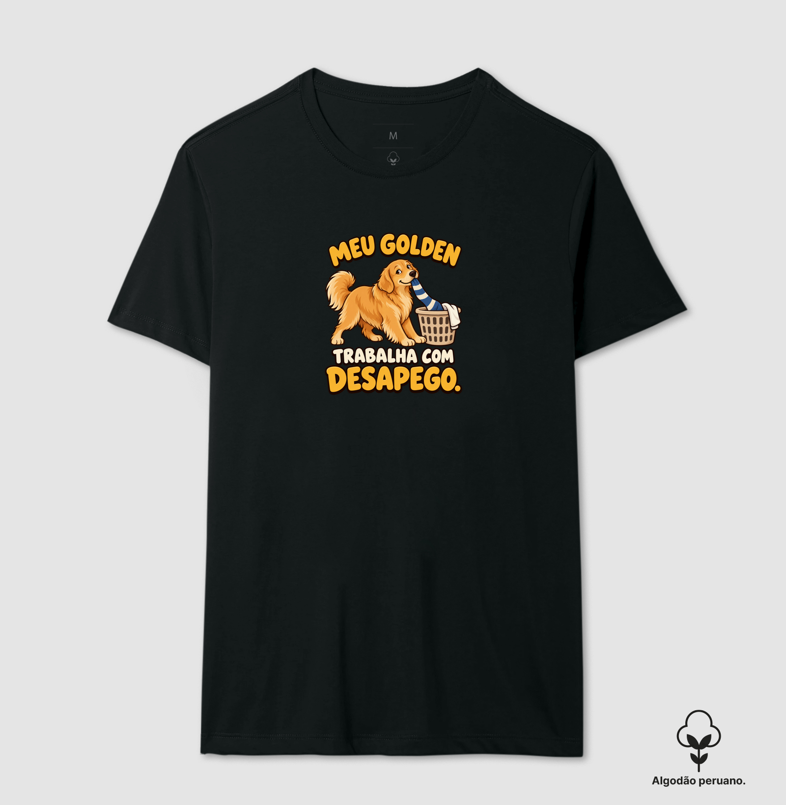 Meu Golden trabalha com desapego. - Camiseta Algodão Peruano