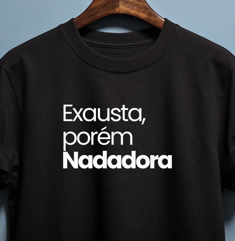 Exausta, Porém Nadadora