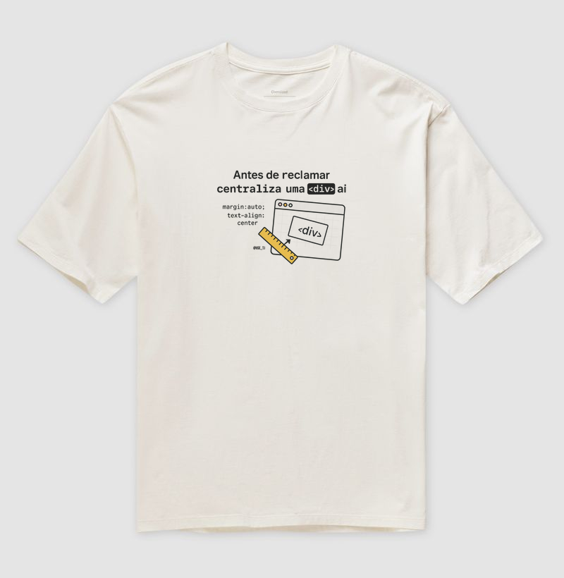 "Antes de reclamar, centraliza uma <div> aí II" T.I