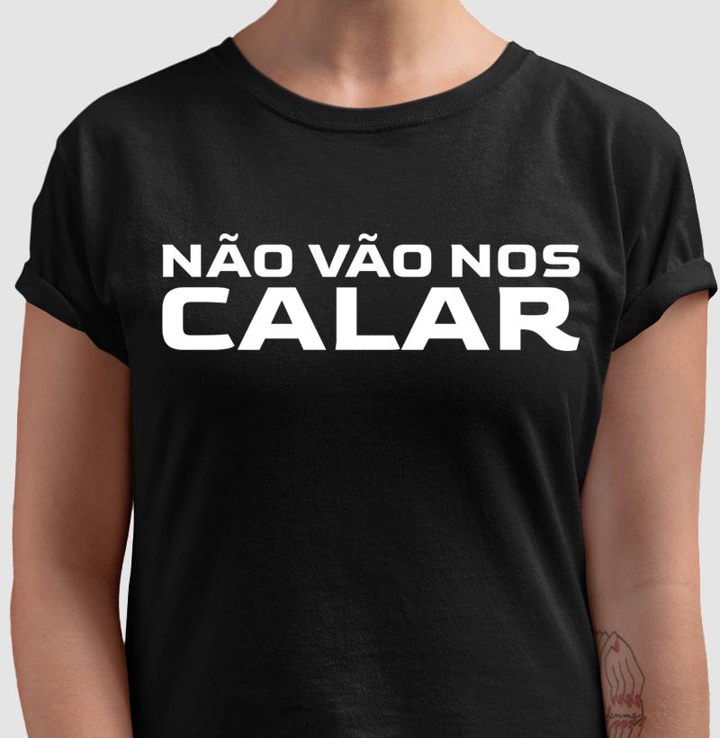 Camiseta Não Vão Nos Calar 