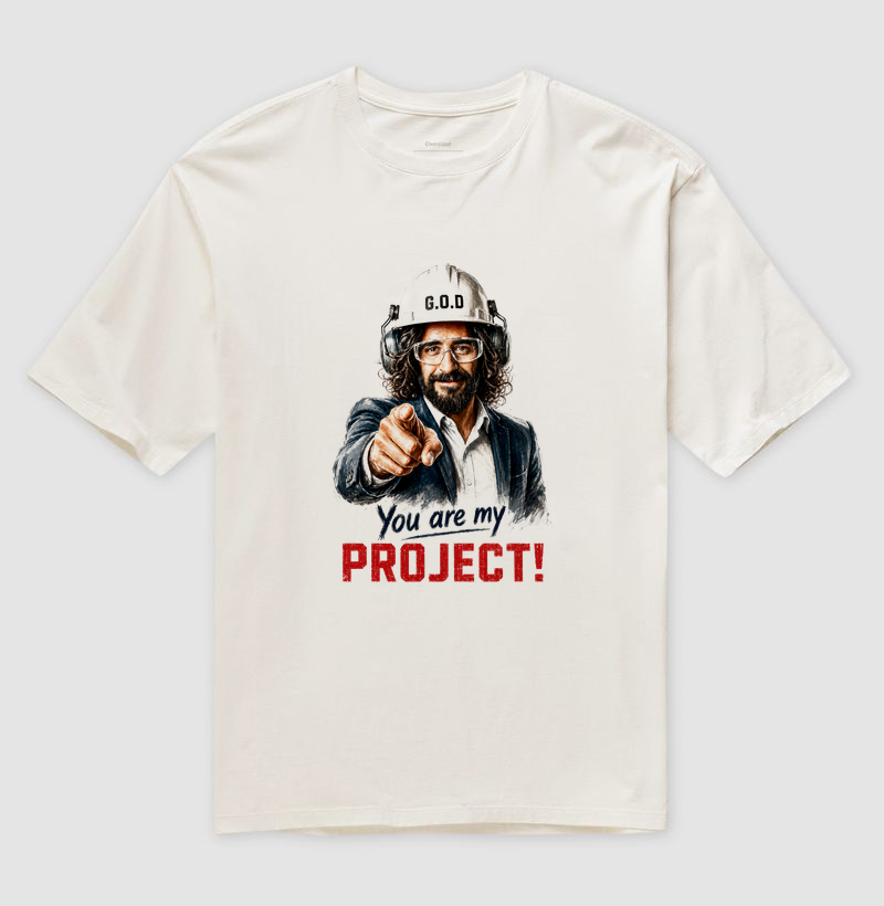 You Are My Project - Camiseta Oversized