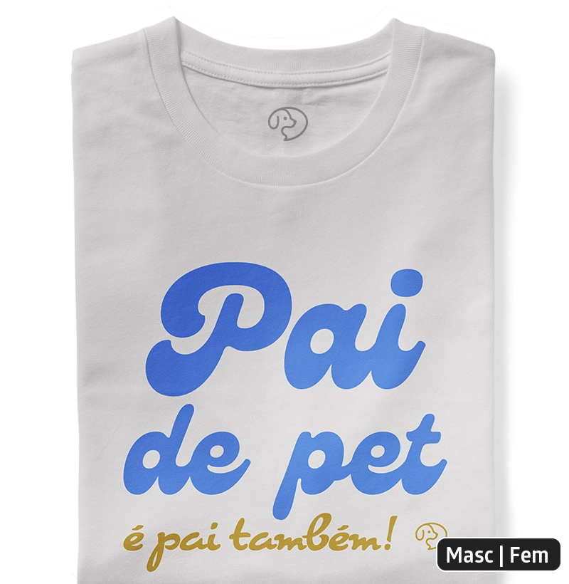 Pai de Pet é pai também!