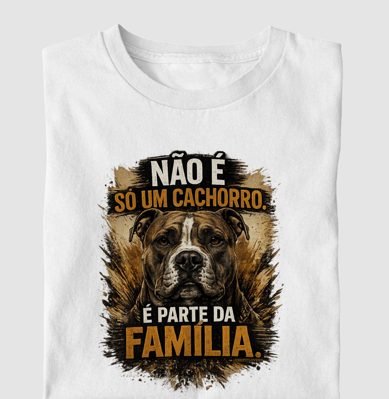 NÃO É SÓ UM CACHORRO. É PARTE DA FÁMILIA.