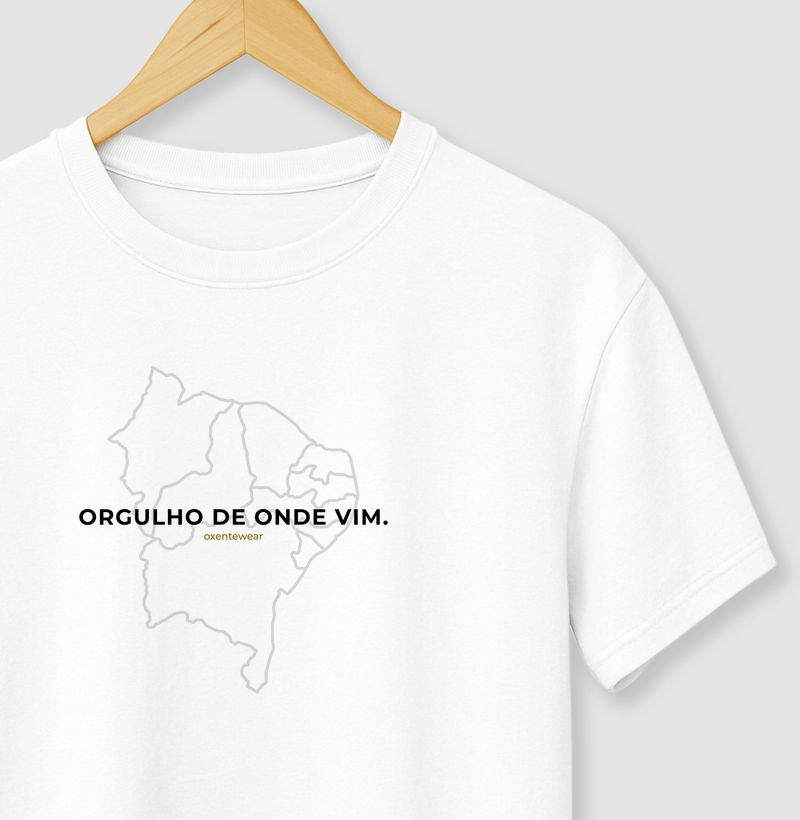 Camiseta Orgulho de onde vim. (2) | OxenteWear