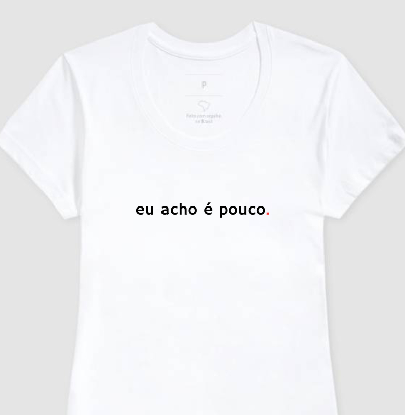 Acho é pouco!