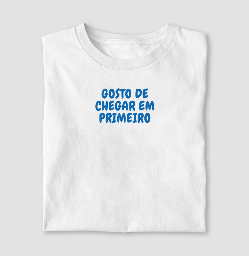 Gosto de chegar em primeiro