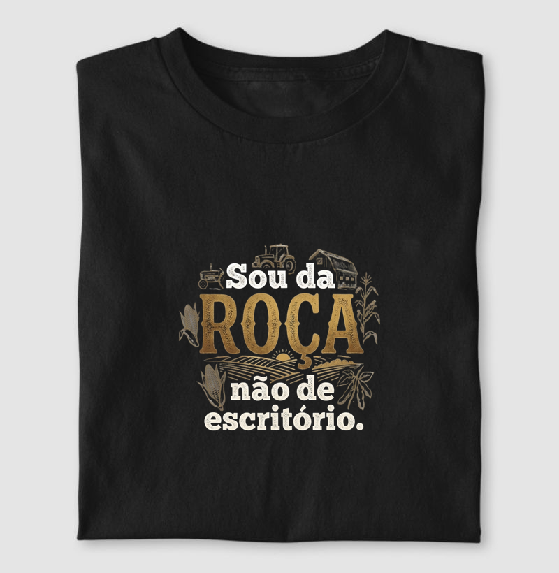 Sou da roça e não de escritório 
