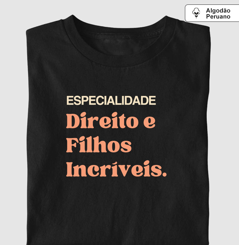 Especialidade: Direito e Filhos Incríveis