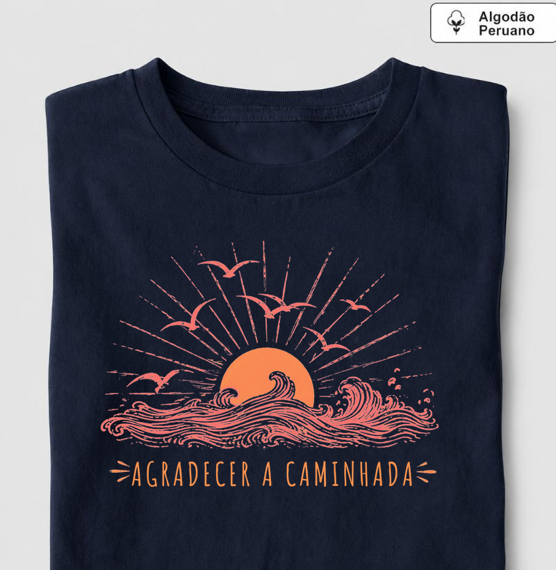 Agradecer a Caminhada - Camiseta Algodão Peruano