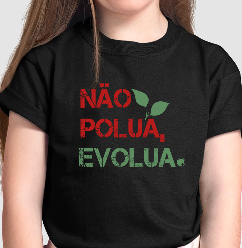 Camiseta Infantil Não Polua, Evolua