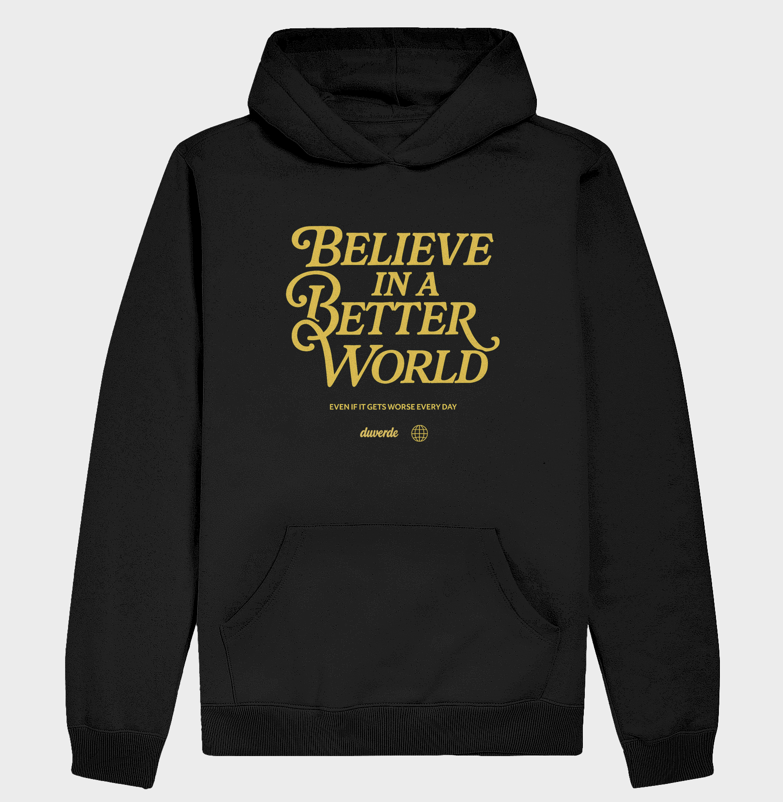 Hoodie moletom - Believe In A Better World