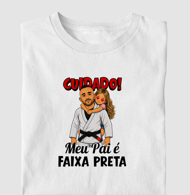 Cuidado! Meu pai é Faixa Preta!