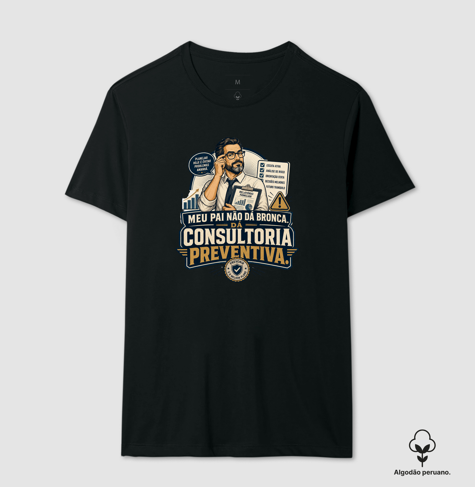 Meu Pai Não Dá Bronca. Dá Consultoria Preventiva.