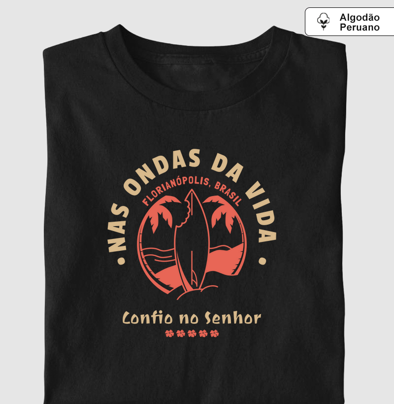 Camiseta Cristã Nas Ondas da Vida Confio no Senhor - Algodão Peruano