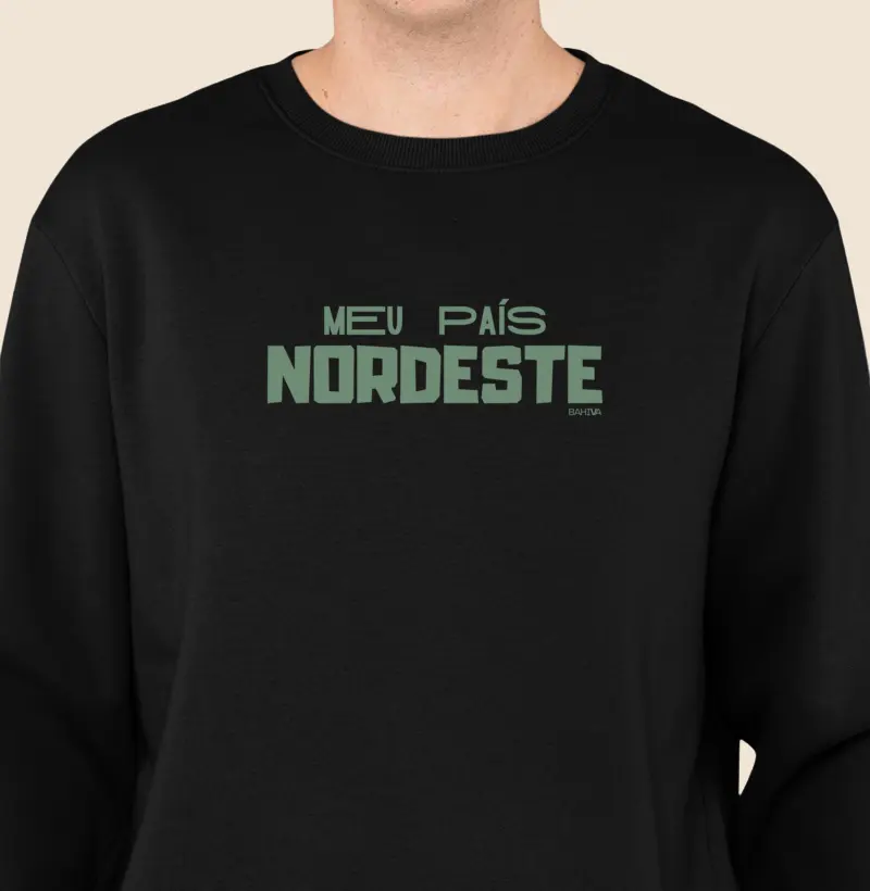 Meu país Nordeste - Suéter Moletom
