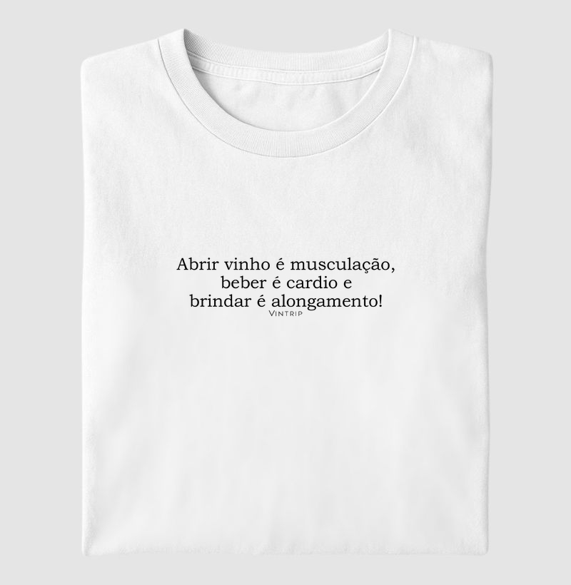 Abrir vinho é musculação, beber é cardio e brindar é alongamento!