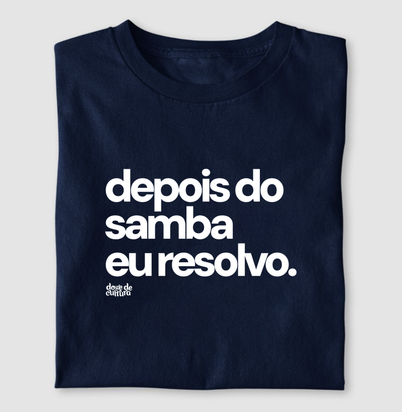 Depois do samba eu resolvo