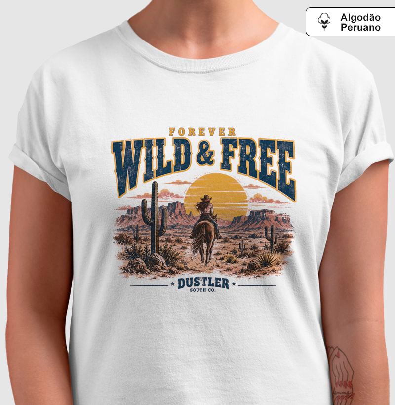 Baby Look Country Feminina Forever Wild & Free Dustler South Co. Algodão Premium