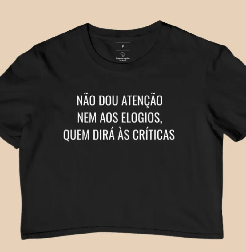 Não dou Atenção nem aos elogios, quem dirá às críticas