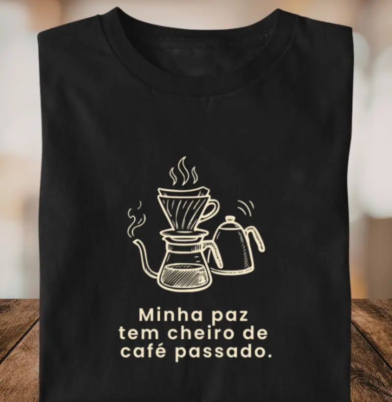 Minha paz tem cheiro de café passado