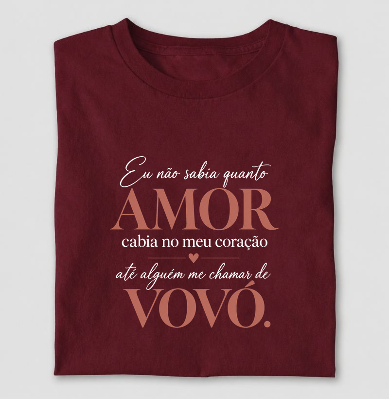 Eu não sabia quanto amor cabia no meu coração (vovó) - Camiseta