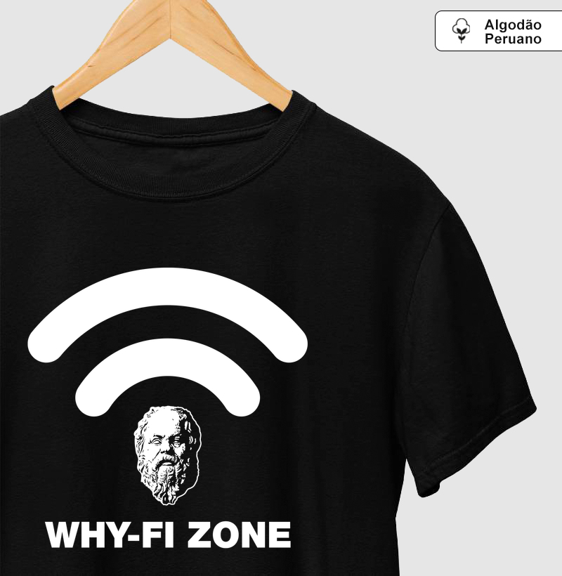 Camiseta Algodão Peruano Why-Fi Zone - Camiseta Algodão Peruano