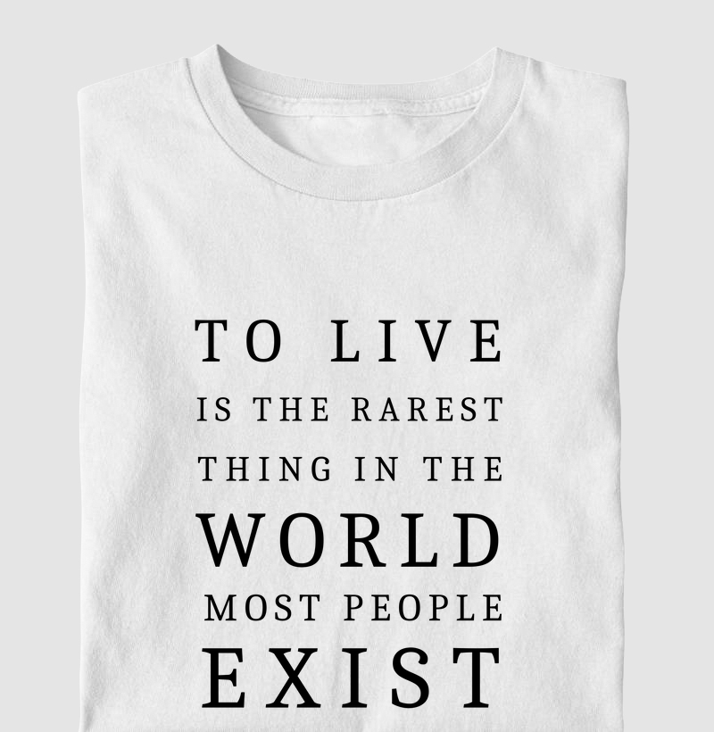 To live is the rarest thing Oscar Wilde