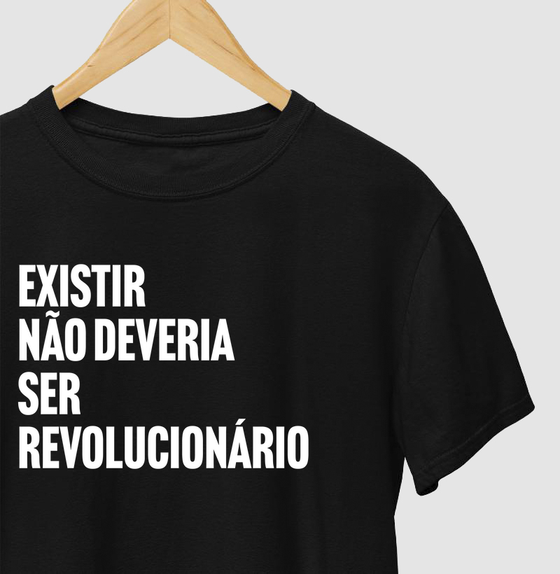 Existir não deveria ser Revolucionário