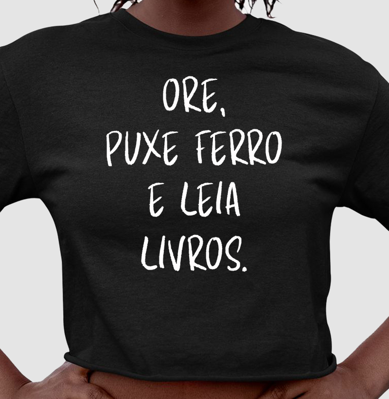 Ore, puxe ferro e leia livros