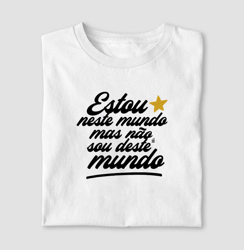 Estou neste mundo - Grande - Camiseta