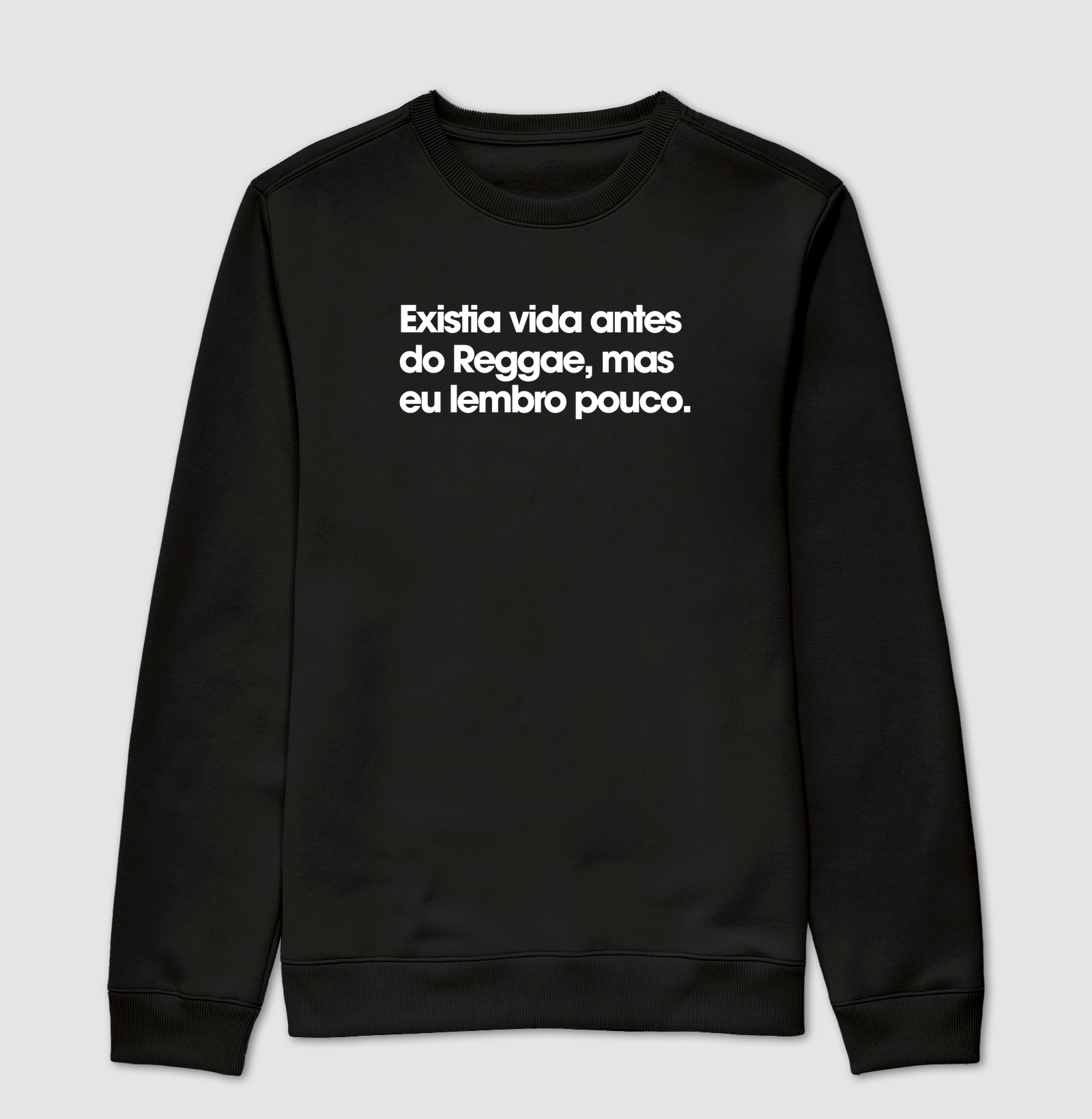 A vida antes do Reggae - Suéter Moletom