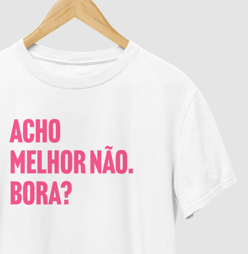 Acho melhor não. Bora?