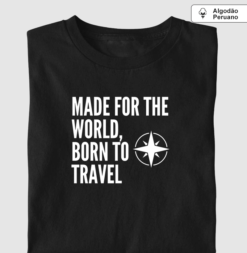 Made for the world, born to travel