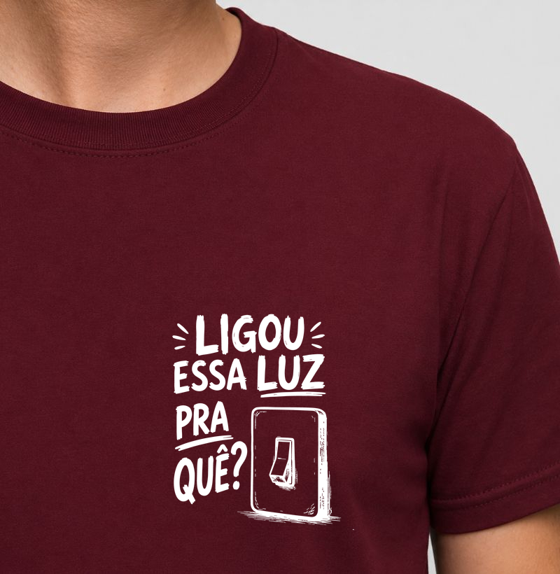 Ligou essa luz pra quê? 