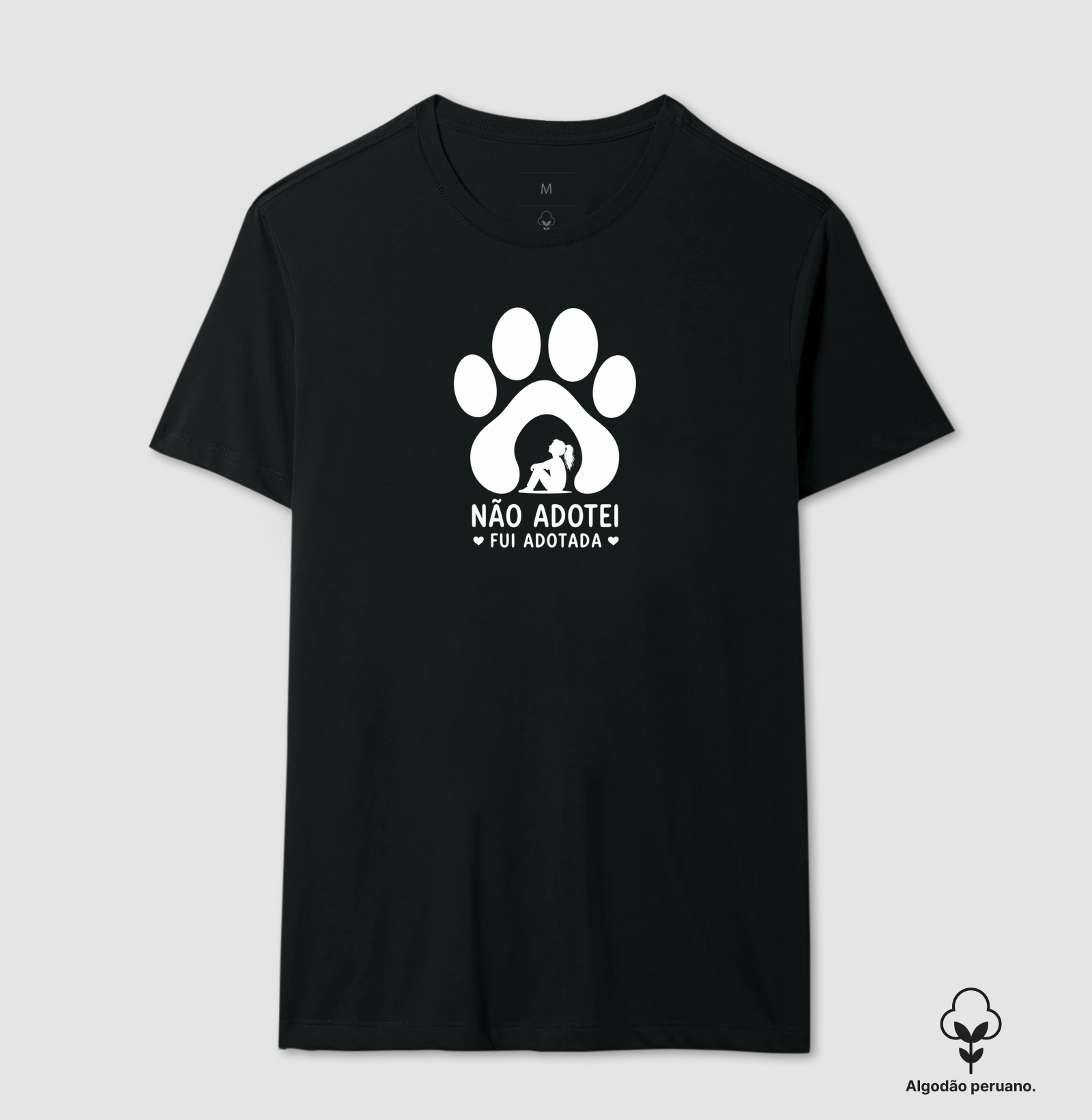 Não adotei - fui adotada - Camiseta Algodão Peruano