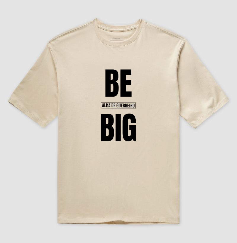 Camiseta Oversized Be Big - ADG
