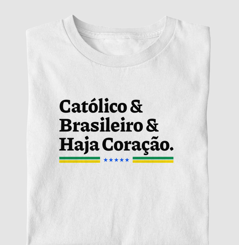 Católico, Brasileiro e Haja Coração
