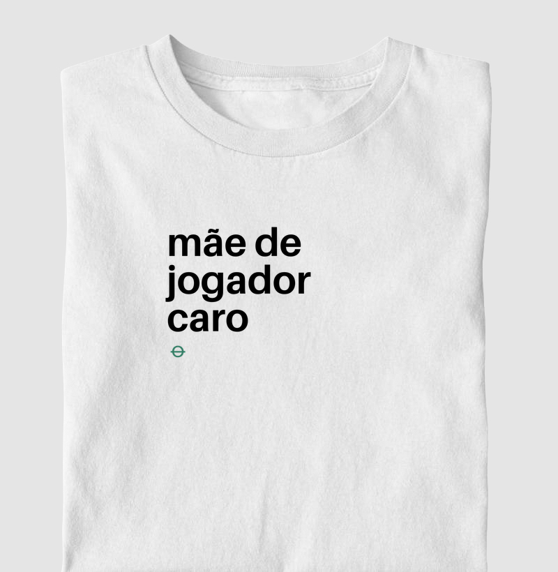 mãe de jogador caro