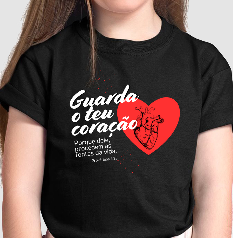 Guarda o teu coração - Camiseta Infantil 